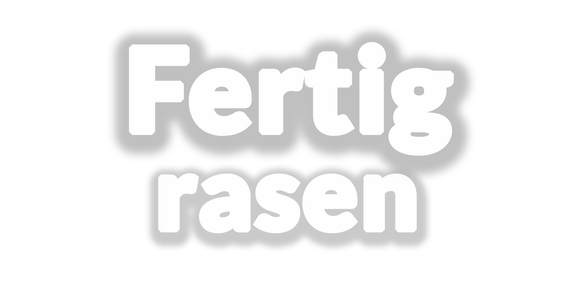 Fertigrasen